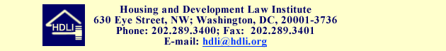 Housing and Development Law Institute,  630 Eye Street, NW; Washington, DC, 20001-3736;  Phone: (202) 289-3400; Fax: (202) 289-3401
